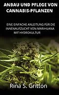 E-Book (epub) Anbau und Pflege von Cannabis-Pflanzen von Rina S. Gritton