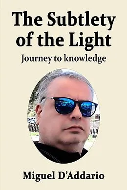 E-Book (epub) The Subtlety of the Light von Miguel D'Addario