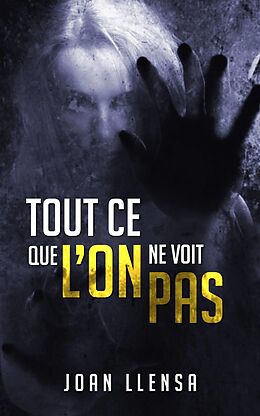 eBook (epub) Tout ce que l'on ne voit pas de Joan Llensa