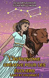 E-Book (epub) L'astronomie créative pour les écoliers. Lisez et coloriez! von Olga Kryuchkova, Elena Kryuchkova