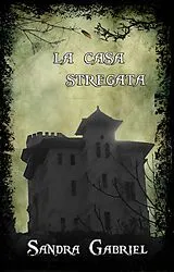E-Book (epub) La casa stregata von Sandra Gabriel