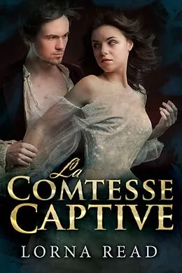E-Book (epub) La Comtesse Captive von Lorna Read