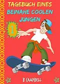 E-Book (epub) Tagebuch eines beinahe coolen Jungen von B. Campbell