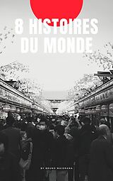 E-Book (epub) 8 Histoires du monde von Bruno Maiorana
