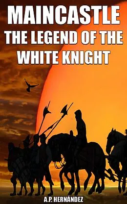 E-Book (epub) MainCastle. The Legend of the White Knight von A. P. Hernandez