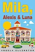 E-Book (epub) Mila, Alexis & Luna von Angela Ellington