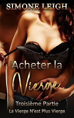 E-Book (epub) Troisième Partie - La vierge n'est plus vierge von Simone Leigh