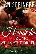 E-Book (epub) Heimkehr zum Weihnachtsdreier (The Key Club, #7) von Jan Springer