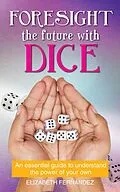 E-Book (epub) Foresight the Future with dice von Elizabeth Fernández