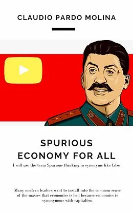 E-Book (epub) Spurious Economy for All von Claudio Pardo Molina