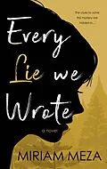 E-Book (epub) Every Lie We Wrote von Miriam Meza