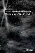 E-Book (epub) Generationenflüche brechen: Anspruch auf Ihre Freiheit von Gabriel Agbo
