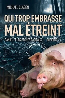 E-Book (epub) Qui trop embrasse mal étreint von Michael Clasen