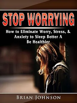 E-Book (epub) Stop Worrying von Brian Johnson