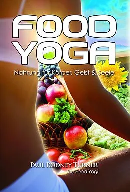 E-Book (epub) Food Yoga von Paul Rodney Turner