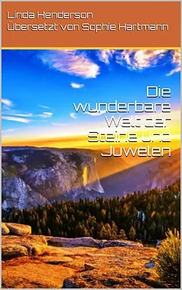 E-Book (epub) Die wunderbare Welt der Steine und Juwelen von Linda Henderson