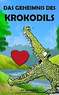 E-Book (epub) Das Geheimnis des Krokodils von A. P. Hernandez