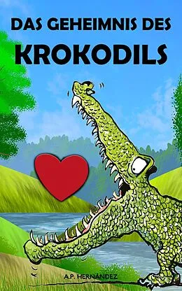 E-Book (epub) Das Geheimnis des Krokodils von A. P. Hernandez
