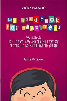 E-Book (epub) My Handbook for Happiness Girls Version von Vicky Palacio