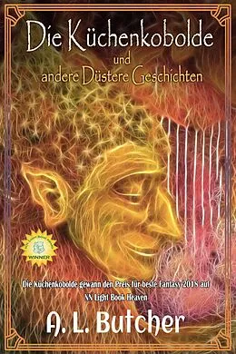 E-Book (epub) Die Küchenkobolde und andere Düstere Geschichten von A L Butcher