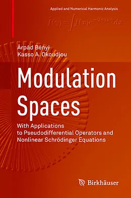 E-Book (pdf) Modulation Spaces von Árpád Bényi, Kasso A. Okoudjou