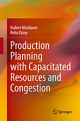 eBook (pdf) Production Planning with Capacitated Resources and Congestion de Hubert Missbauer, Reha Uzsoy