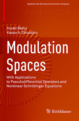 Couverture cartonnée Modulation Spaces de Kasso A. Okoudjou, Árpád Bényi