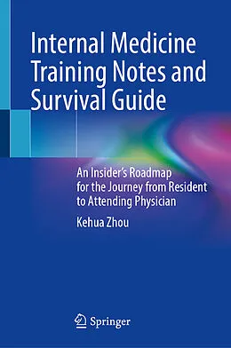 E-Book (pdf) Internal Medicine Training Notes and Survival Guide von Kehua Zhou
