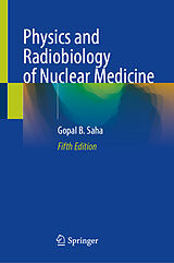 Fester Einband Physics and Radiobiology of Nuclear Medicine von Gopal B. Saha