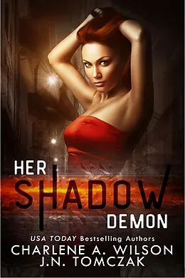 E-Book (epub) Her Shadow Demon von Charlene A. Wilson, J. N. Tomczak