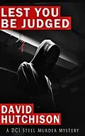 E-Book (epub) Lest You Be Judged (DCI Steel Mysteries, #1) von David Hutchison