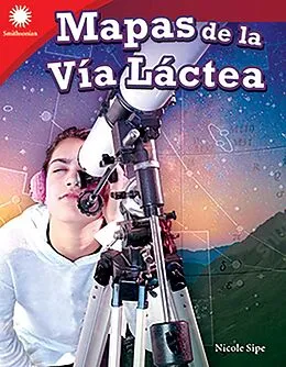 E-Book (epub) Mapas de la Via Lactea (Mapping the Milky Way) epub von Nicole Sipe
