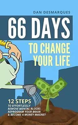 E-Book (epub) 66 Days to Change Your Life von Dan Desmarques