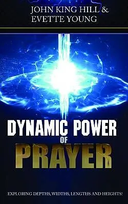 E-Book (epub) DYNAMIC POWER OF PRAYER von John King Hill, Evette Young