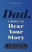 Fester Einband Dad, I Want to Hear Your Story von Jeffrey Mason