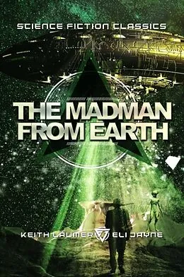 E-Book (epub) The Madman from Earth von Keith Laumer, Eli Jayne