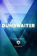 E-Book (epub) Dumbwaiter von James Stamers