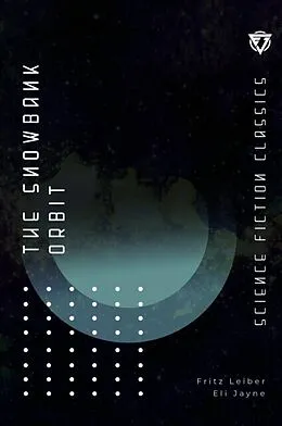 E-Book (epub) The Snowbank Orbit von Fritz Leiber, Eli Jayne
