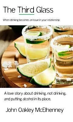 E-Book (epub) The Third Glass: When Drinking Becomes An Issue von John Oakley McElhenney