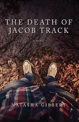 eBook (epub) The Death of Jacob Track de Natasha Lynn Gilbert