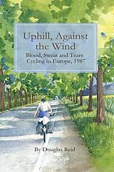 E-Book (epub) Uphill, Against the Wind von Douglas Reid