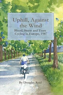 E-Book (epub) Uphill, Against the Wind von Douglas Reid