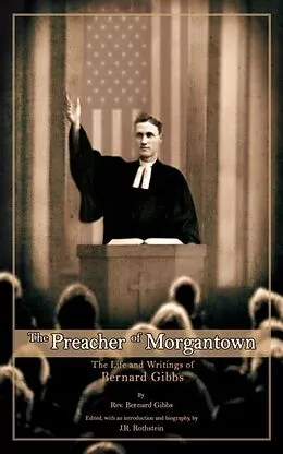 E-Book (epub) The Preacher of Morgantown von Rev. Bernard Gibbs, J. R. Rothstein