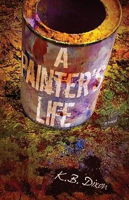 E-Book (epub) A Painter's Life von K. B. Dixon