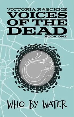 E-Book (epub) Who By Water: Voices of the Dead von Raschke Victoria