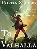 E-Book (epub) To Valhalla von Tristan Stanley