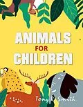 E-Book (epub) Animals for Children von Tony R. Smith