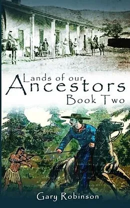 E-Book (epub) Lands of our Ancestors Book Two von Gary Robinson