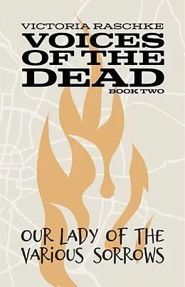 E-Book (epub) Our Lady of Various Sorrows: Voices of the Dead von Raschke Victoria