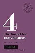 E-Book (epub) The Gospel for Individualists: A 40-Day Devotional for Passionate, Unique Creatives von Tyler Zach